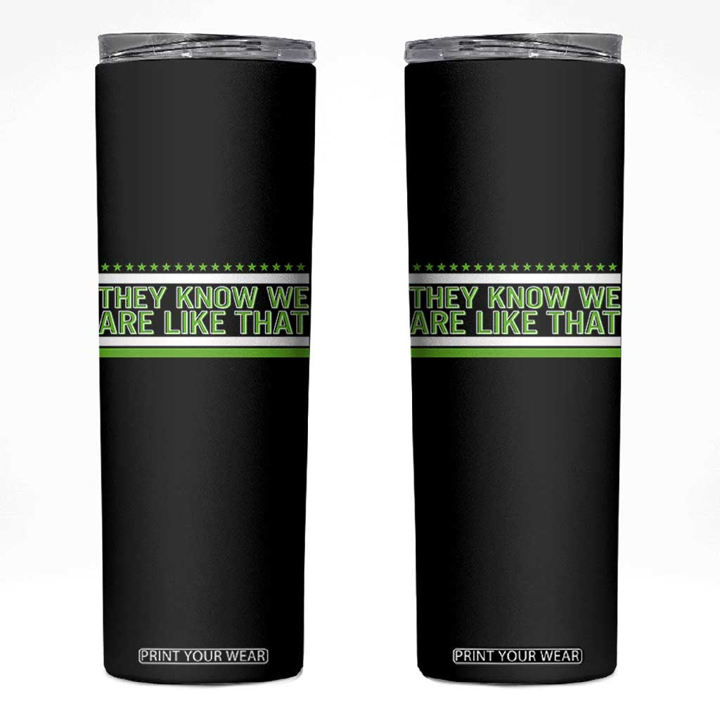 They Know We Are Like That Skinny Tumbler Game Day Sports Fan TS12 Black Print Your Wear