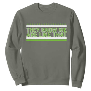 They Know We Are Like That Sweatshirt Game Day Sports Fan