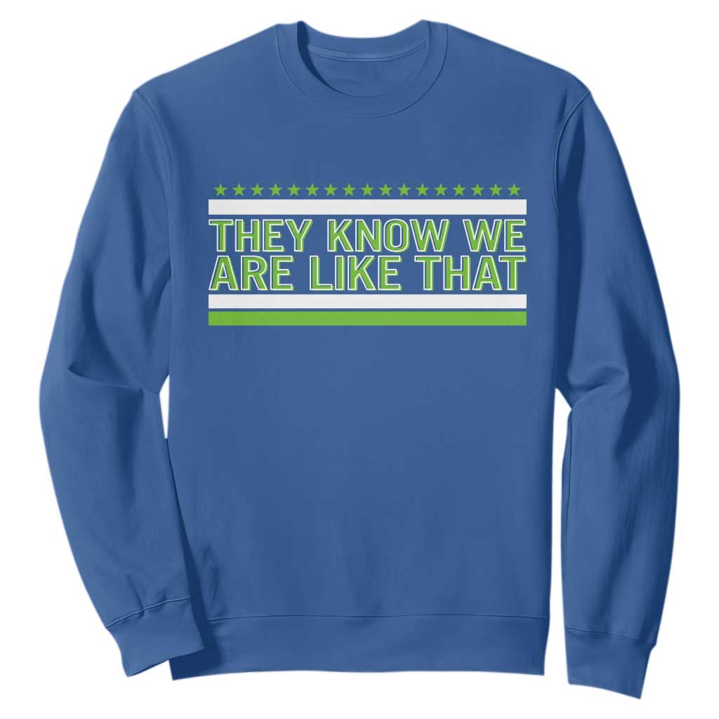 They Know We Are Like That Sweatshirt Game Day Sports Fan TS12 Royal Blue Print Your Wear