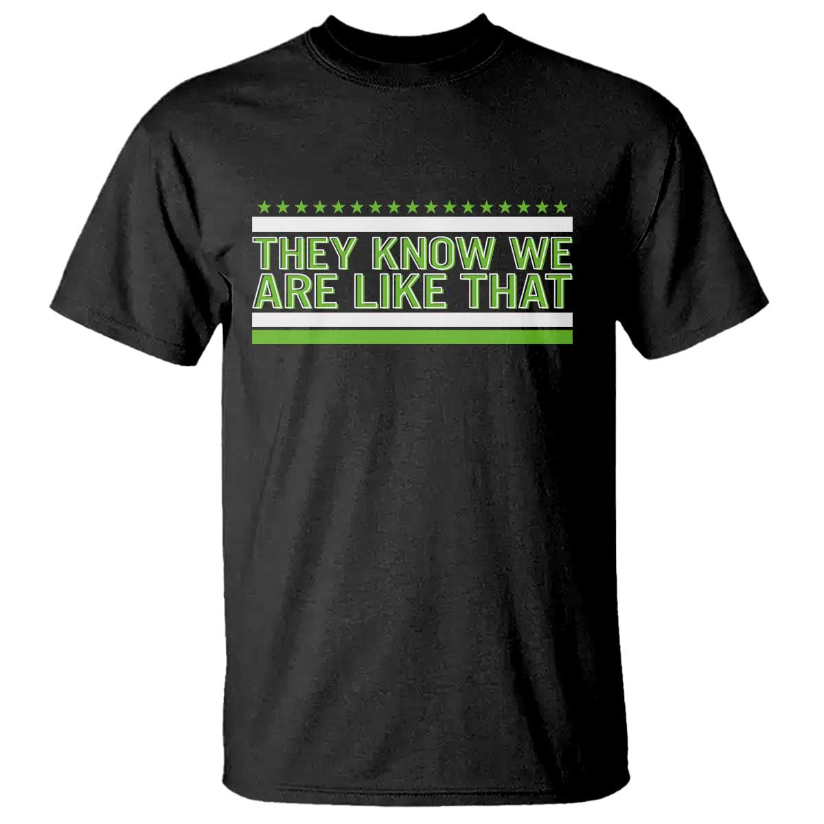 They Know We Are Like That T Shirt Game Day Sports Fan