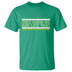 They Know We Are Like That T Shirt Game Day Sports Fan