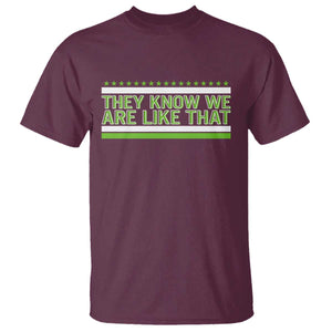 They Know We Are Like That T Shirt Game Day Sports Fan