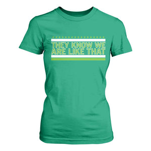 They Know We Are Like That T Shirt For Women Game Day Sports Fan