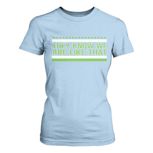 They Know We Are Like That T Shirt For Women Game Day Sports Fan