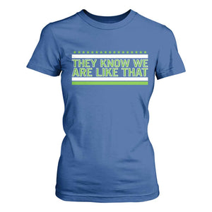 They Know We Are Like That T Shirt For Women Game Day Sports Fan