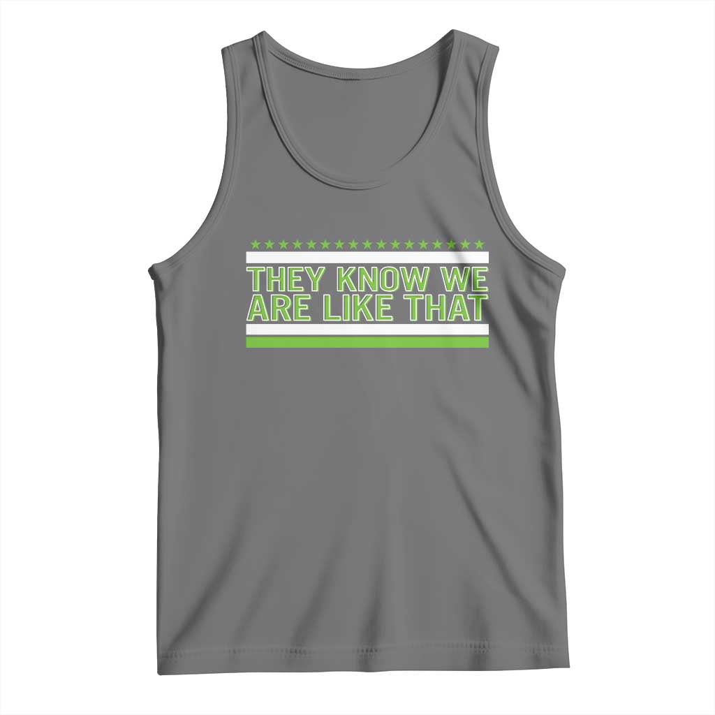 They Know We Are Like That Tank Top Game Day Sports Fan