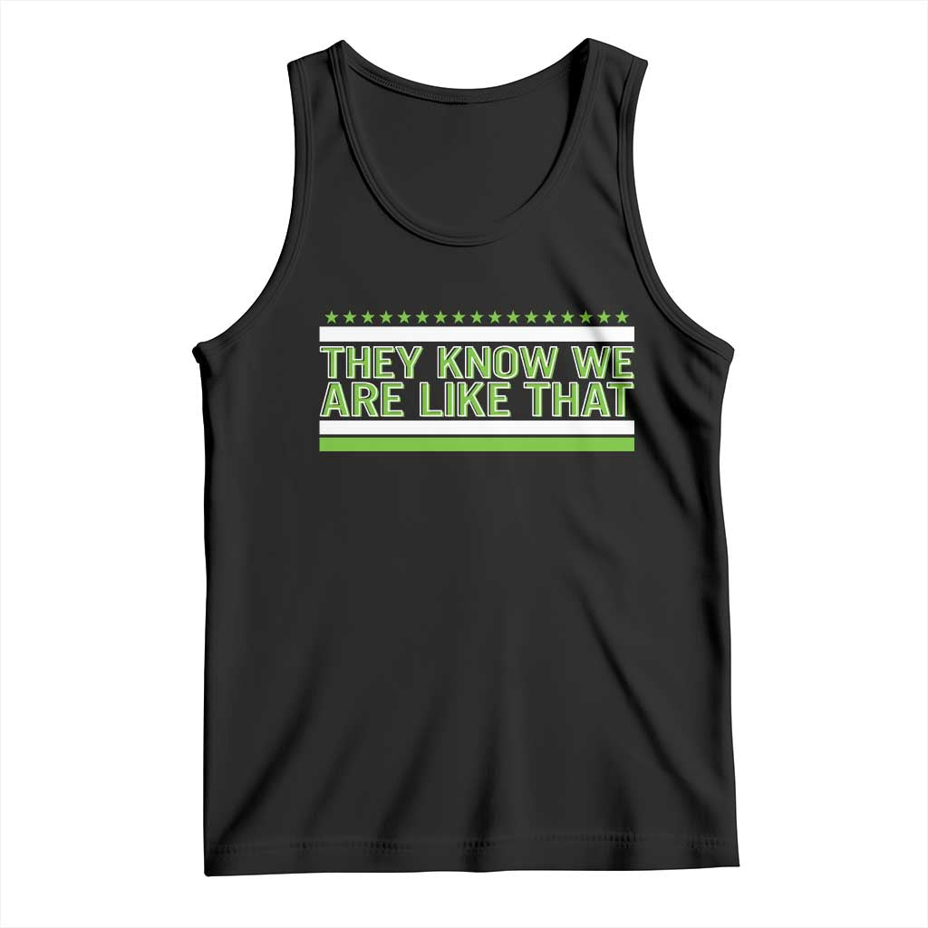 They Know We Are Like That Tank Top Game Day Sports Fan TS12 Black Print Your Wear