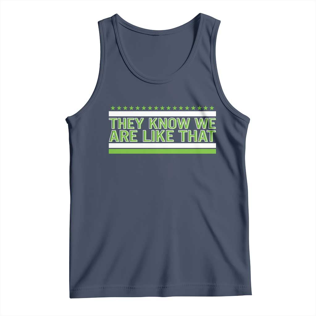 They Know We Are Like That Tank Top Game Day Sports Fan