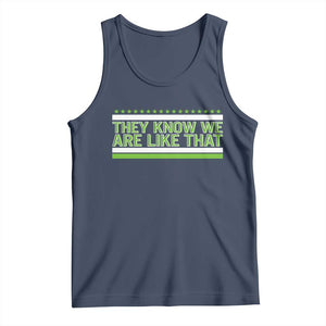 They Know We Are Like That Tank Top Game Day Sports Fan