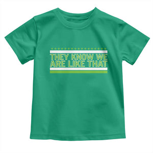 They Know We Are Like That Toddler T Shirt Game Day Sports Fan
