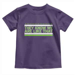 They Know We Are Like That Toddler T Shirt Game Day Sports Fan