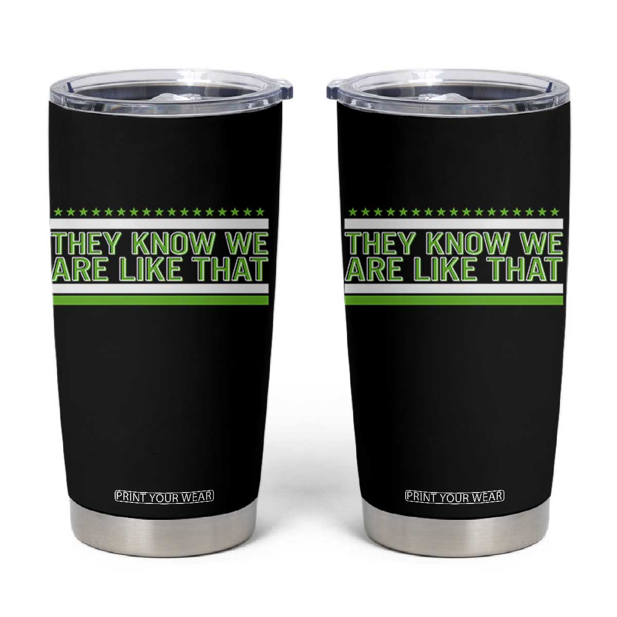 They Know We Are Like That Tumbler Cup Game Day Sports Fan TS12 Black Print Your Wear