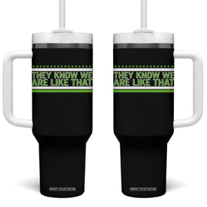 They Know We Are Like That Tumbler With Handle Game Day Sports Fan