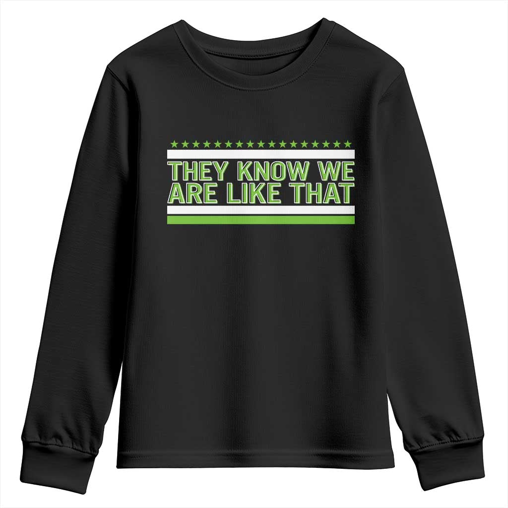 They Know We Are Like That Youth Sweatshirt Game Day Sports Fan