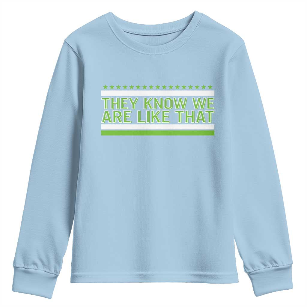 They Know We Are Like That Youth Sweatshirt Game Day Sports Fan