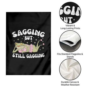 Funny Sagging But Still Gagging Garden Flag Sarcastic Frog Humor TS12 Print Your Wear
