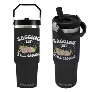 Funny Sagging But Still Gagging Flip Straw Tumbler Sarcastic Frog Humor TS12 One Size: 30 oz Black Print Your Wear
