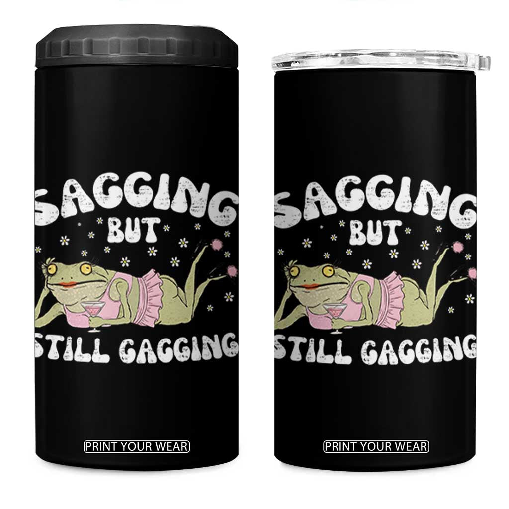 Funny Sagging But Still Gagging 4 in 1 Can Cooler Tumbler Sarcastic Frog Humor TS12 One Size: 16 oz Black Print Your Wear