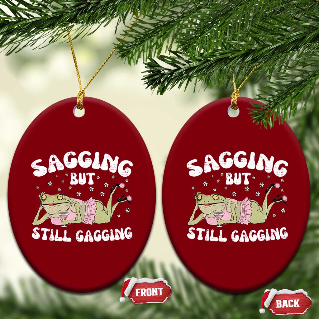 Funny Sagging But Still Gagging Ceramic Ornament Sarcastic Frog Humor TS12 Print Your Wear