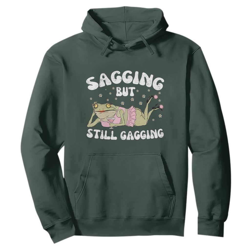 Funny Sagging But Still Gagging Hoodie Sarcastic Frog Humor TS12 Dark Forest Green Print Your Wear
