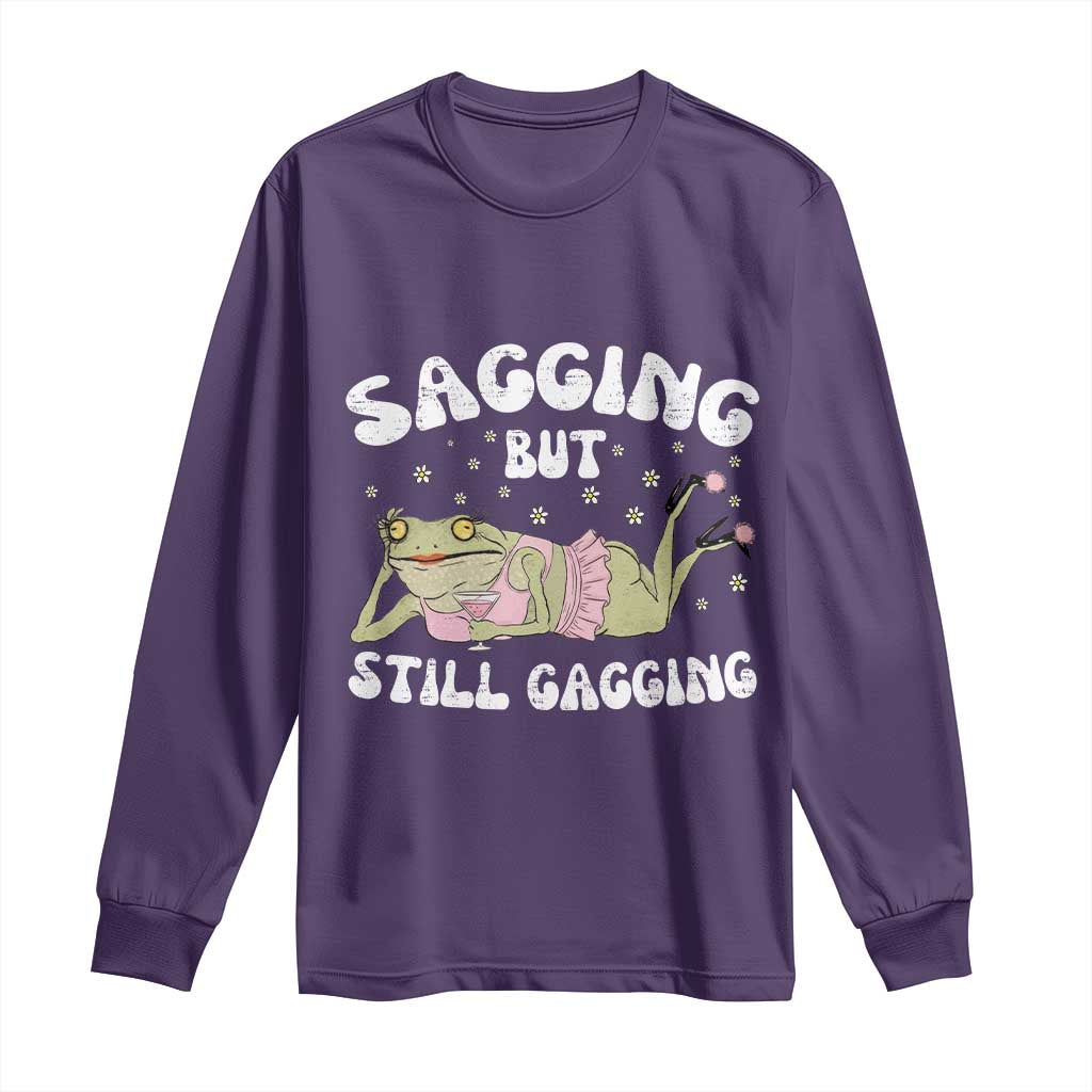 Funny Sagging But Still Gagging Long Sleeve Shirt Sarcastic Frog Humor TS12 Purple Print Your Wear
