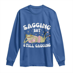 Funny Sagging But Still Gagging Long Sleeve Shirt Sarcastic Frog Humor TS12 Royal Blue Print Your Wear