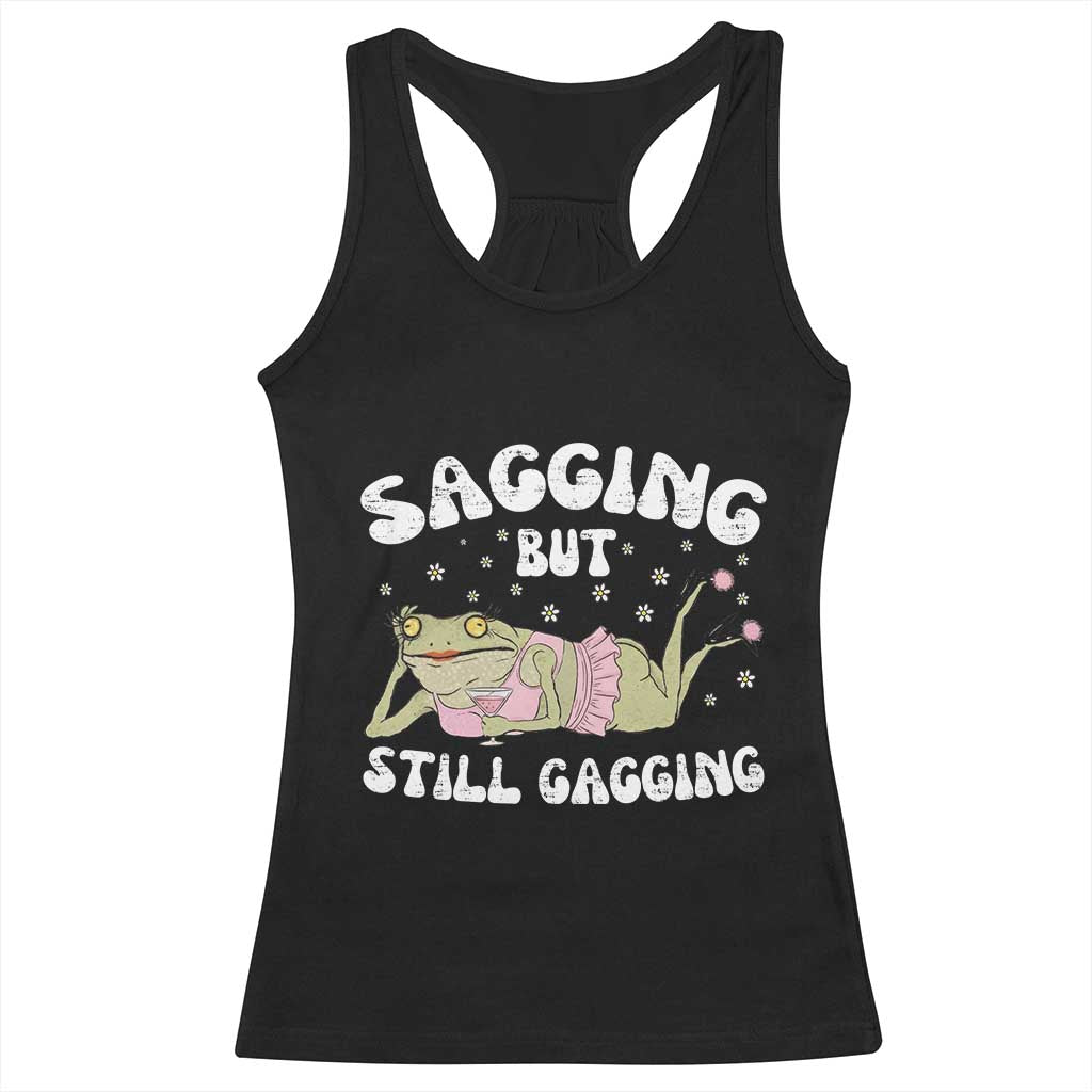 Funny Sagging But Still Gagging Racerback Tank Top Sarcastic Frog Humor TS12 Black Print Your Wear