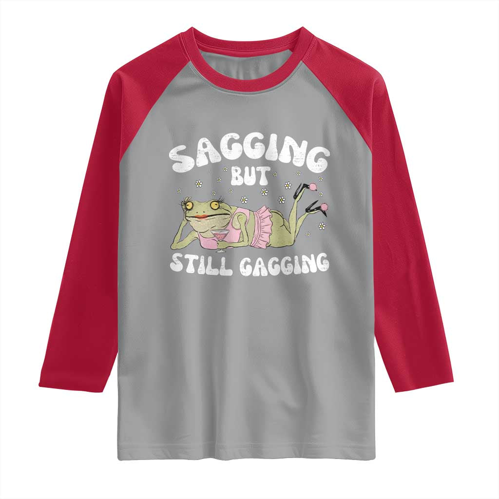 Funny Sagging But Still Gagging Raglan Shirt Sarcastic Frog Humor TS12 Sport Gray Red Print Your Wear