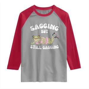Funny Sagging But Still Gagging Raglan Shirt Sarcastic Frog Humor TS12 Sport Gray Red Print Your Wear