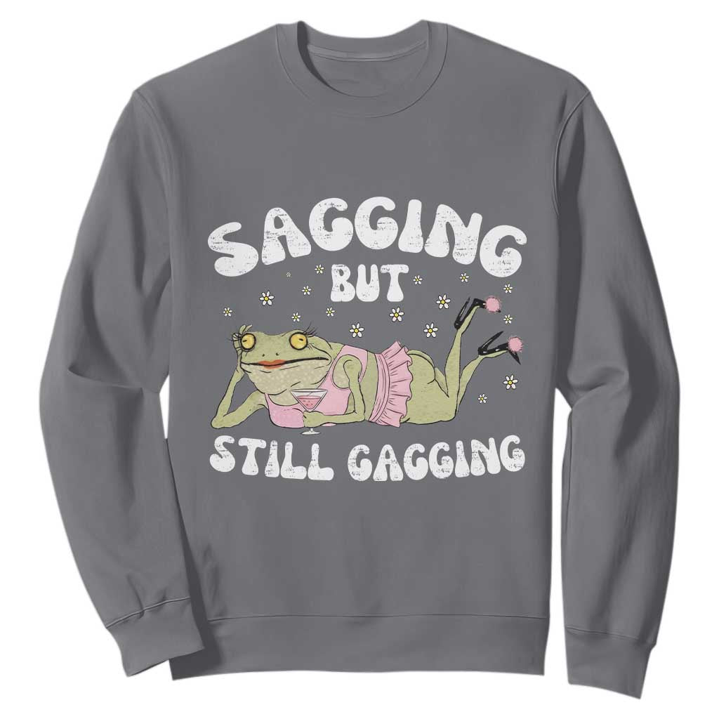 Funny Sagging But Still Gagging Sweatshirt Sarcastic Frog Humor TS12 Charcoal Print Your Wear