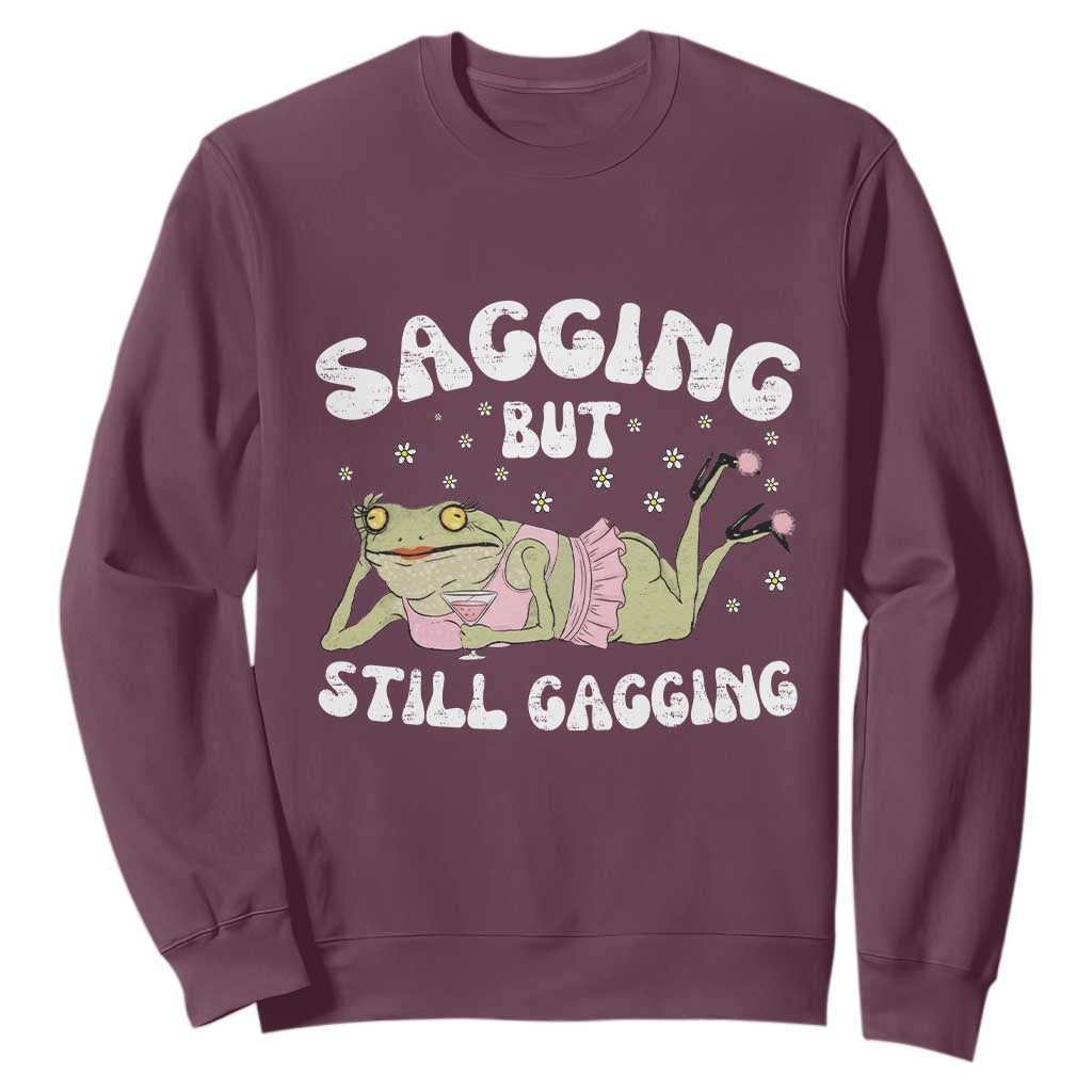 Funny Sagging But Still Gagging Sweatshirt Sarcastic Frog Humor TS12 Maroon Print Your Wear
