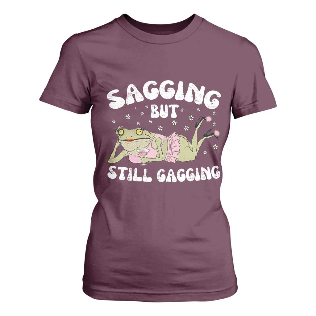 Funny Sagging But Still Gagging T Shirt For Women Sarcastic Frog Humor TS12 Maroon Print Your Wear