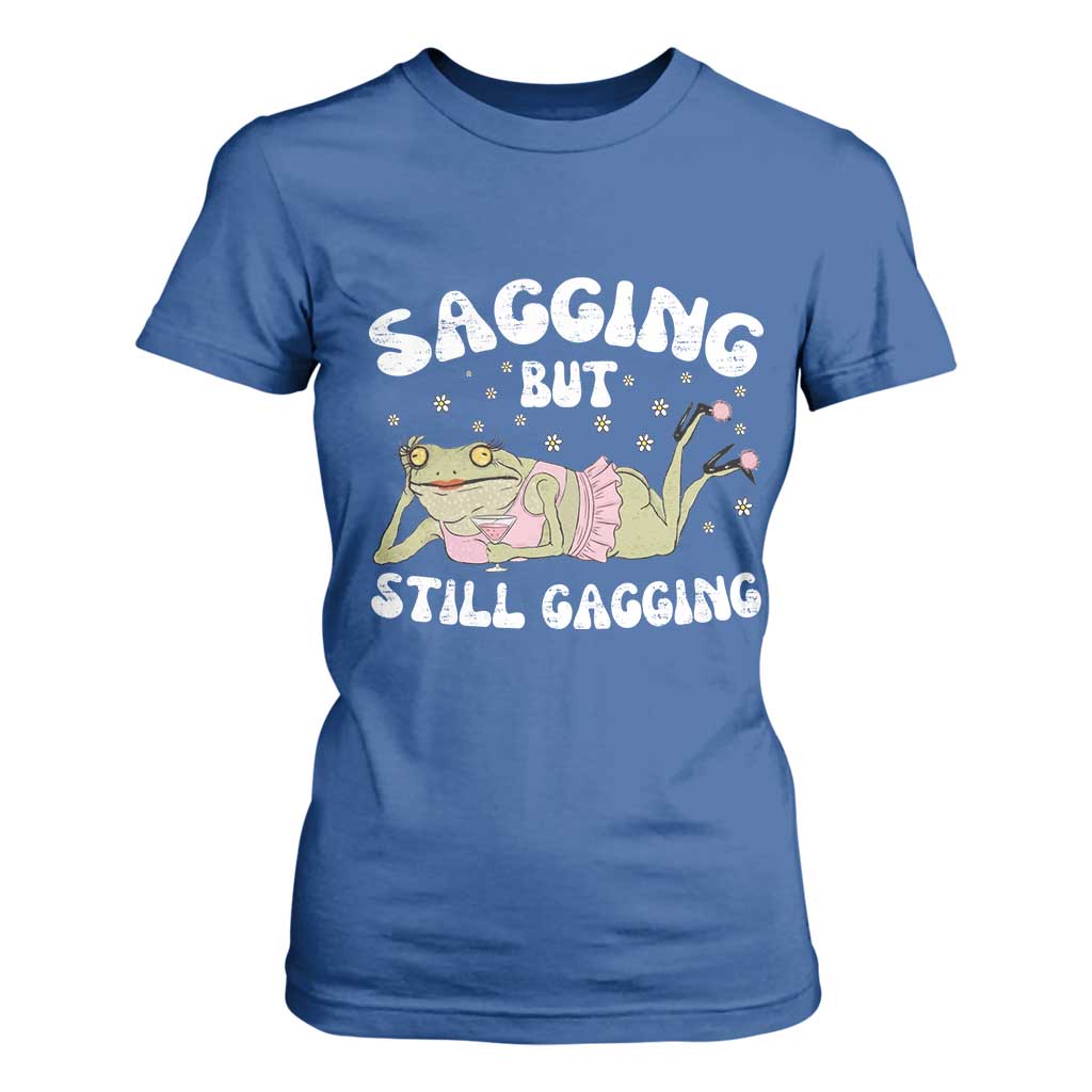 Funny Sagging But Still Gagging T Shirt For Women Sarcastic Frog Humor TS12 Royal Blue Print Your Wear