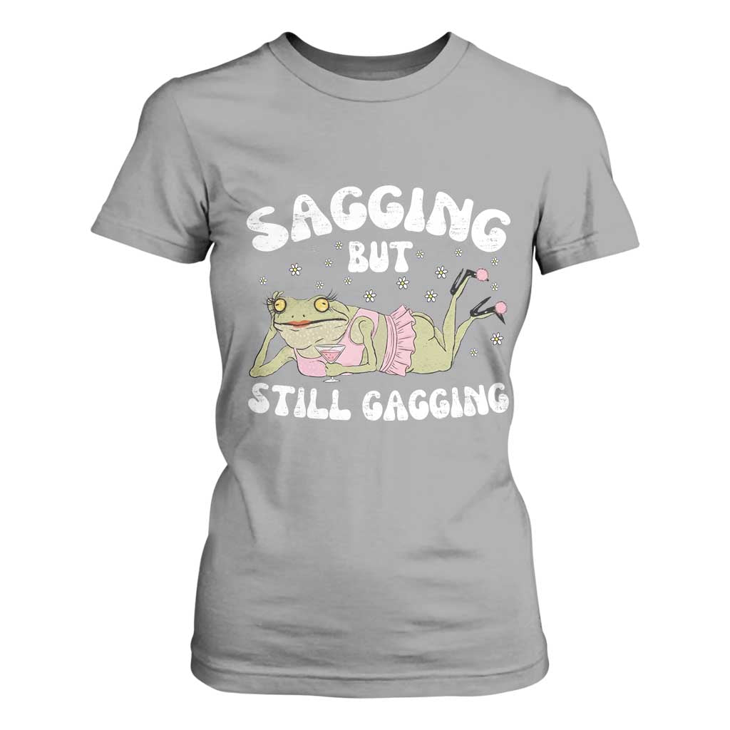 Funny Sagging But Still Gagging T Shirt For Women Sarcastic Frog Humor TS12 Sport Gray Print Your Wear
