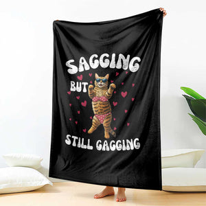 Funny Cat Sexy Throw Blanket Sagging But Still Gagging Gift TS12 Print Your Wear