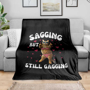 Funny Cat Sexy Throw Blanket Sagging But Still Gagging Gift TS12 Print Your Wear