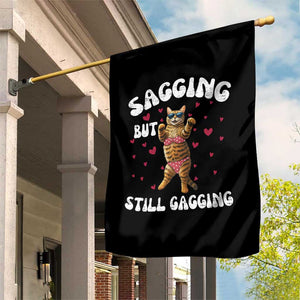 Funny Cat Sexy Garden Flag Sagging But Still Gagging Gift TS12 Print Your Wear