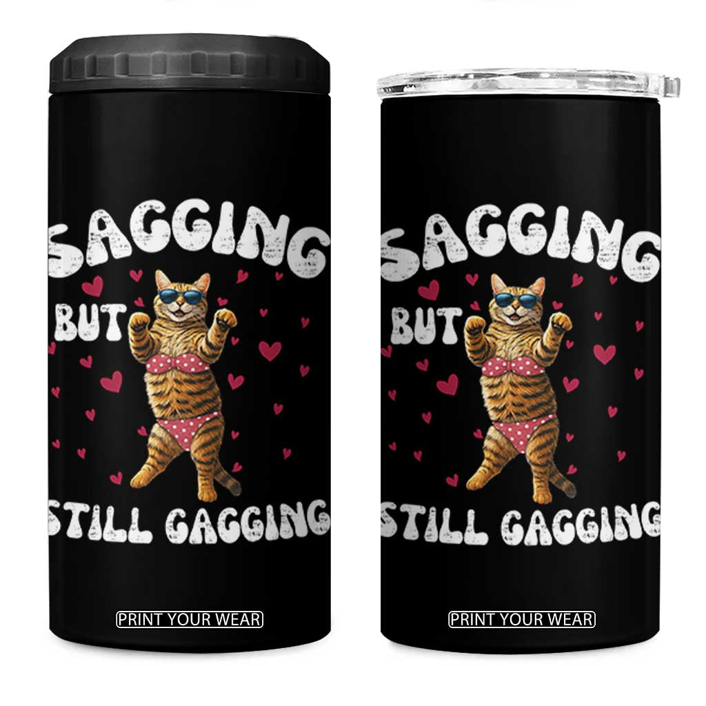 Funny Cat Sexy 4 in 1 Can Cooler Tumbler Sagging But Still Gagging Gift TS12 One Size: 16 oz Black Print Your Wear