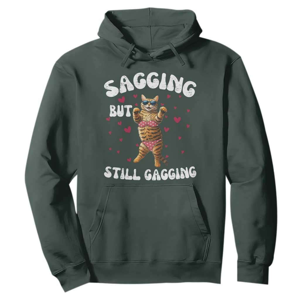 Funny Cat Sexy Hoodie Sagging But Still Gagging Gift TS12 Dark Forest Green Print Your Wear