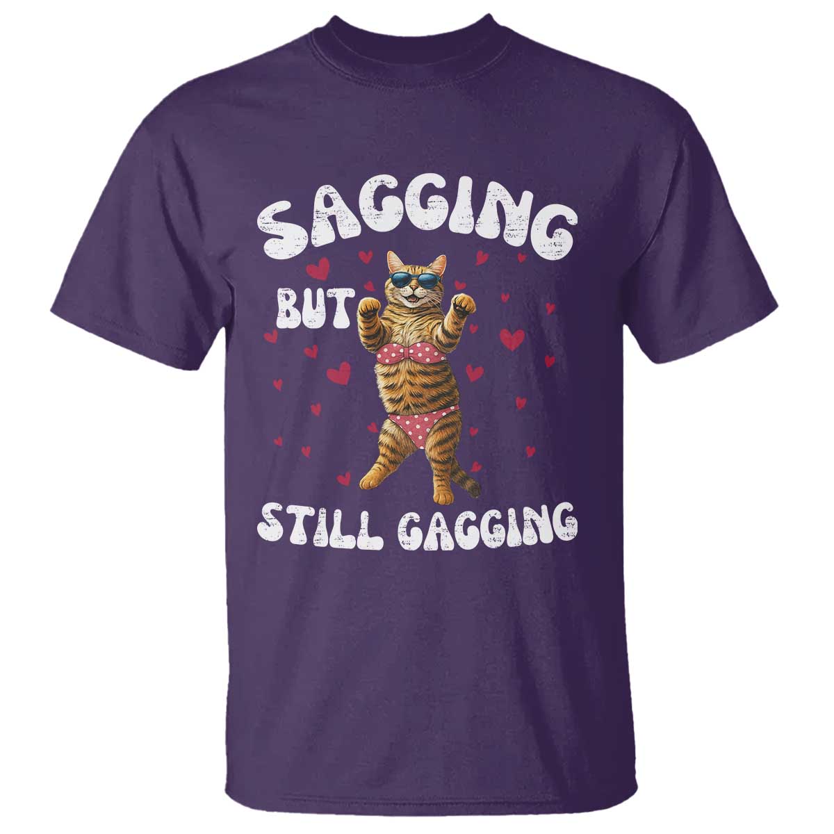 Funny Cat Sexy T Shirt Sagging But Still Gagging Gift TS12 Purple Print Your Wear