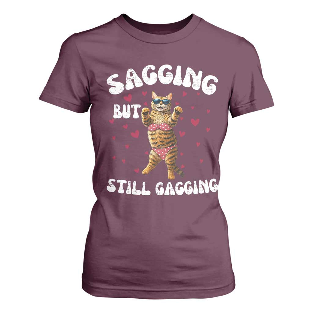 Funny Cat Sexy T Shirt For Women Sagging But Still Gagging Gift TS12 Maroon Print Your Wear