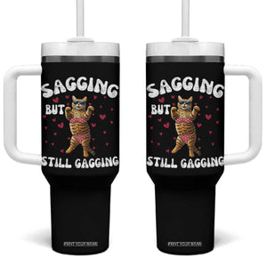 Funny Cat Sexy Tumbler With Handle Sagging But Still Gagging Gift TS12 One Size: 40 oz Black Print Your Wear