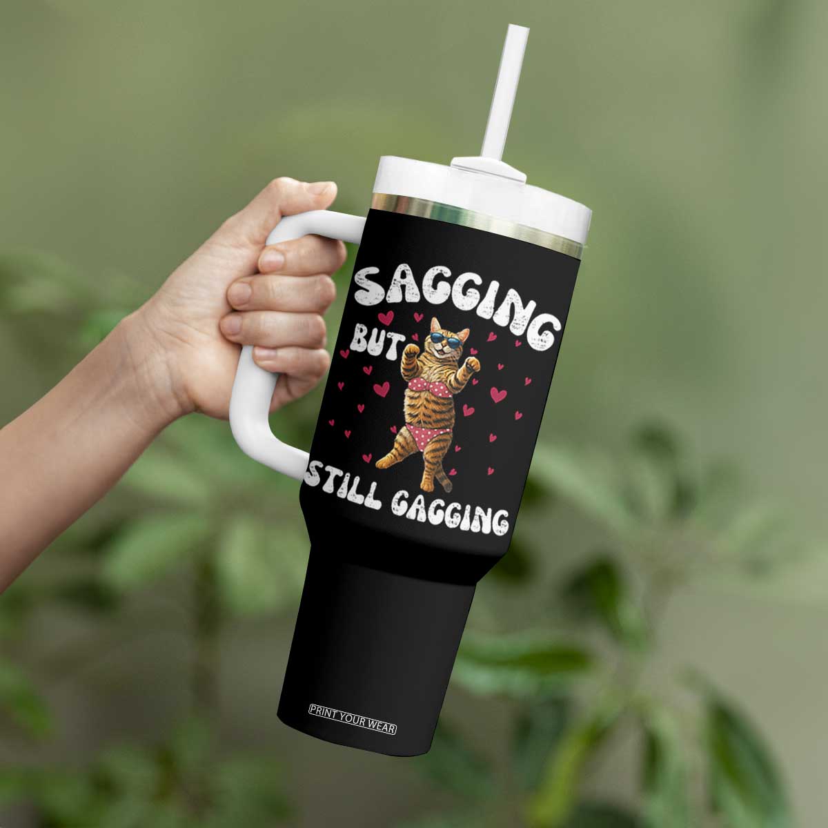 Funny Cat Sexy Tumbler With Handle Sagging But Still Gagging Gift TS12 Print Your Wear