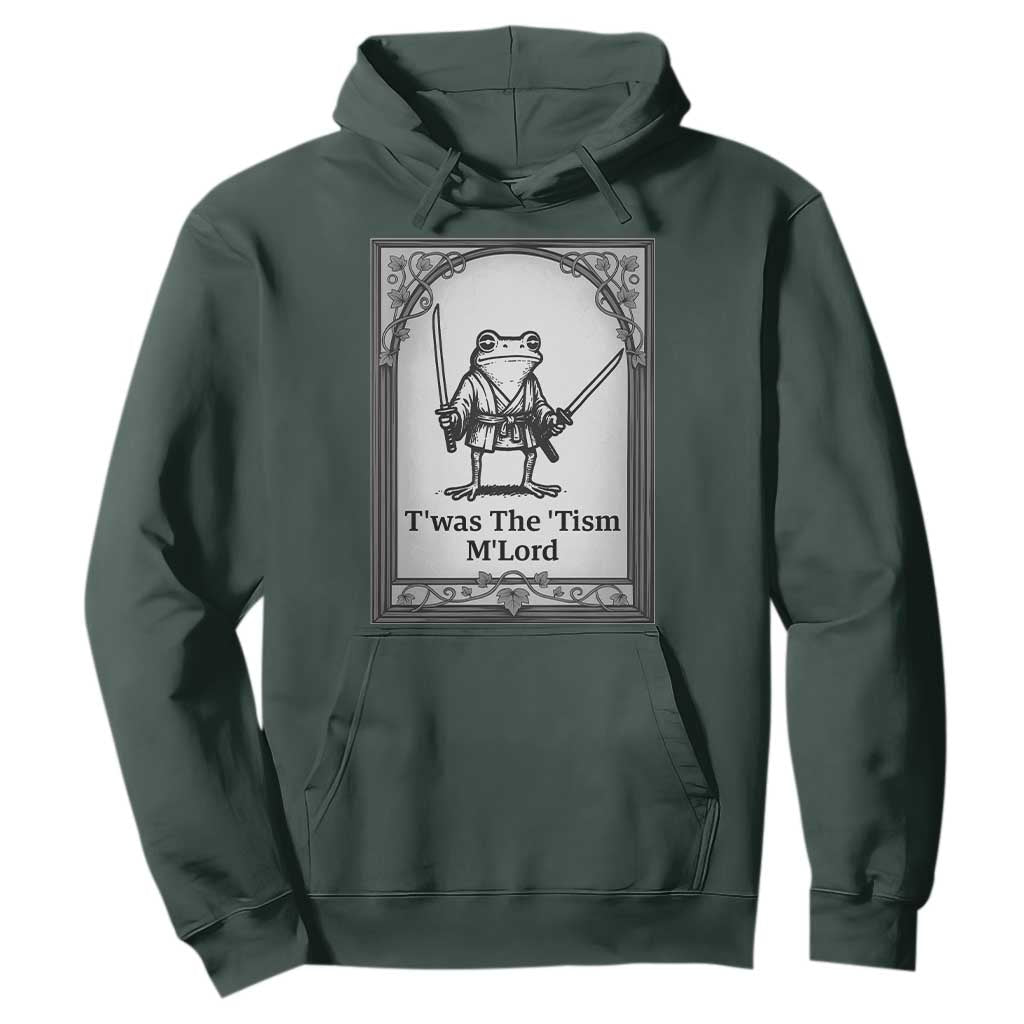 Twas The Tism MLord Hoodie Funny Medieval Knight Frog Gift TS12 Dark Forest Green Print Your Wear