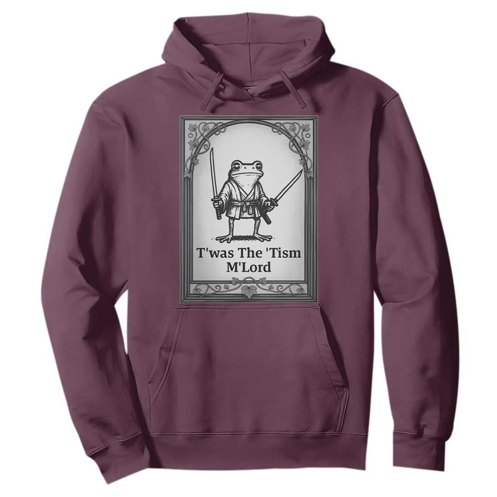 Twas The Tism MLord Hoodie Funny Medieval Knight Frog Gift TS12 Maroon Print Your Wear