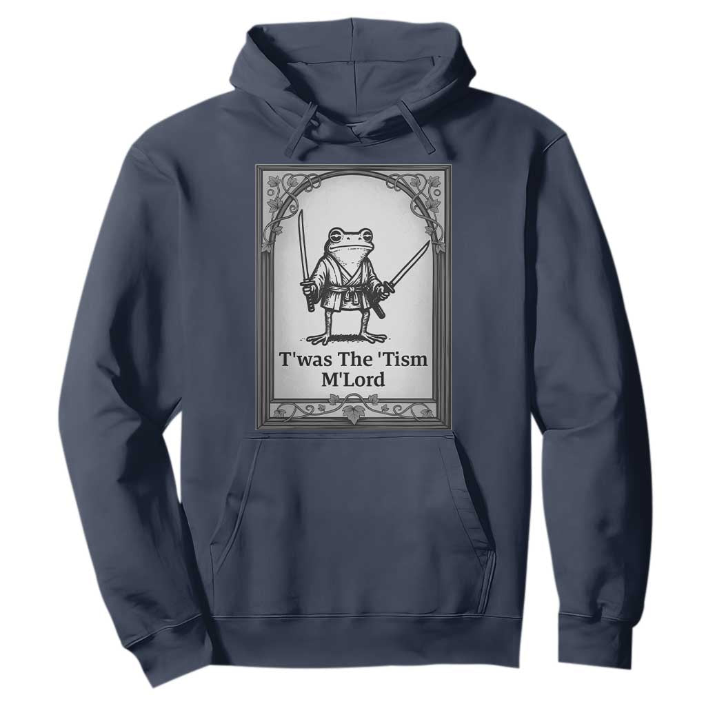 Twas The Tism MLord Hoodie Funny Medieval Knight Frog Gift TS12 Navy Print Your Wear