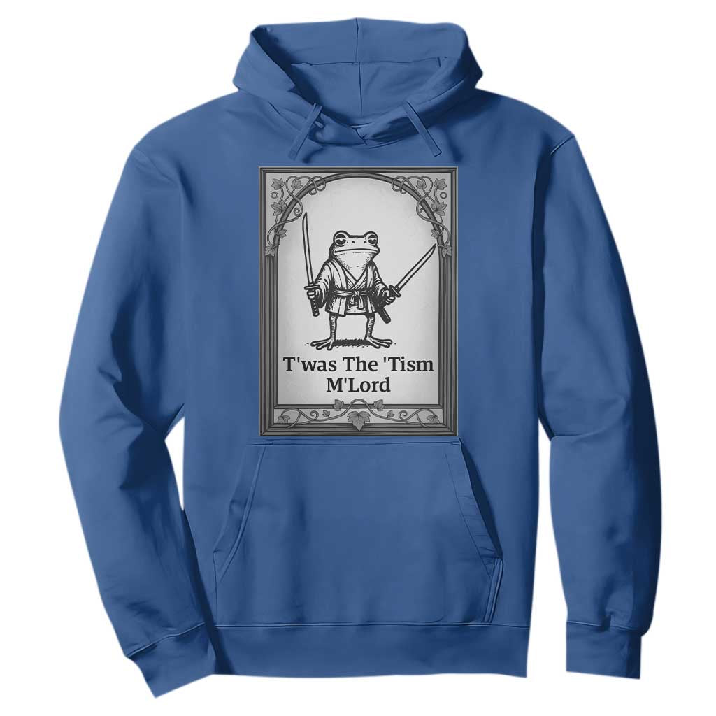 Twas The Tism MLord Hoodie Funny Medieval Knight Frog Gift TS12 Royal Blue Print Your Wear