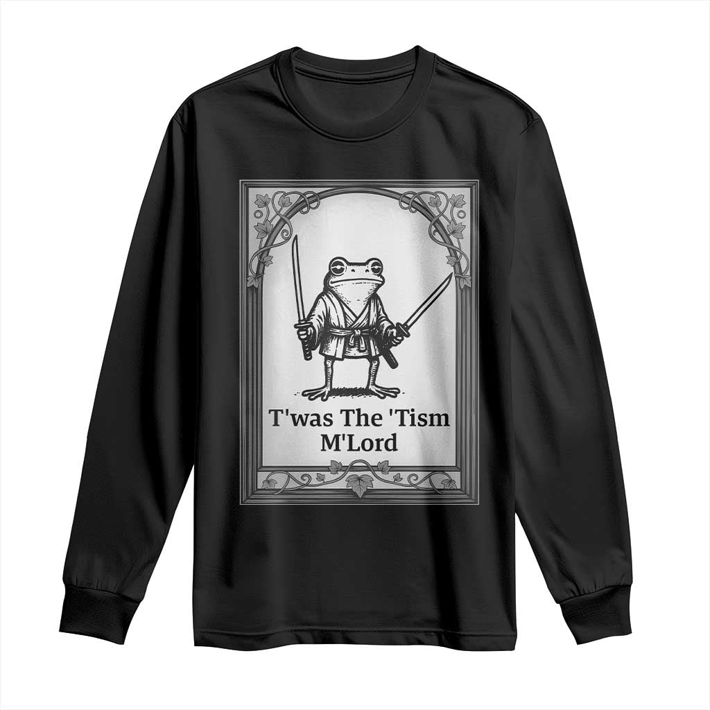 Twas The Tism MLord Long Sleeve Shirt Funny Medieval Knight Frog Gift TS12 Black Print Your Wear