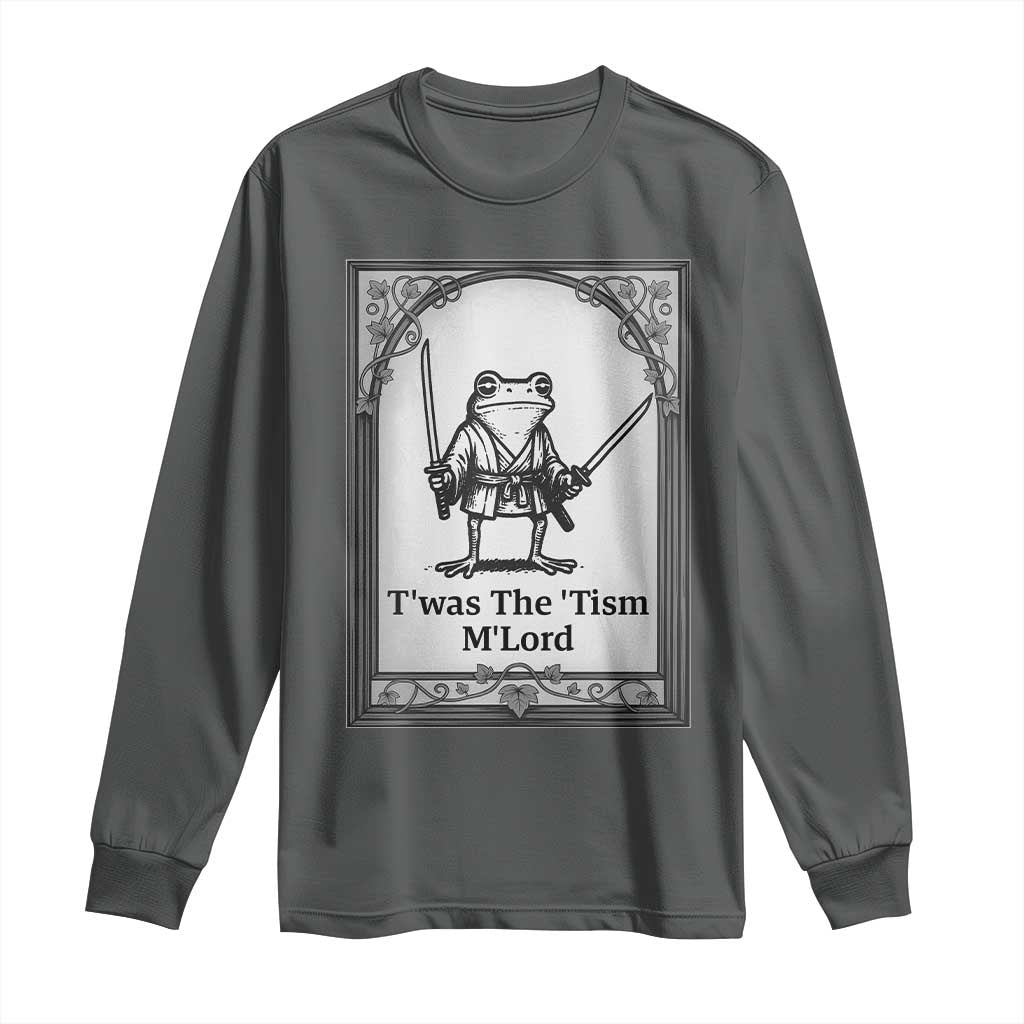 Twas The Tism MLord Long Sleeve Shirt Funny Medieval Knight Frog Gift TS12 Dark Heather Print Your Wear