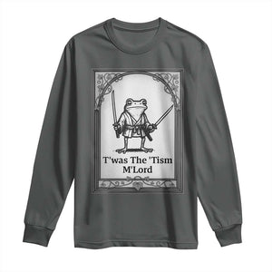 Twas The Tism MLord Long Sleeve Shirt Funny Medieval Knight Frog Gift TS12 Dark Heather Print Your Wear